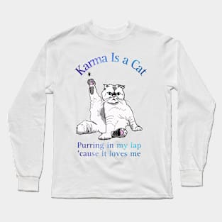 KARMA IS A CAT Long Sleeve T-Shirt